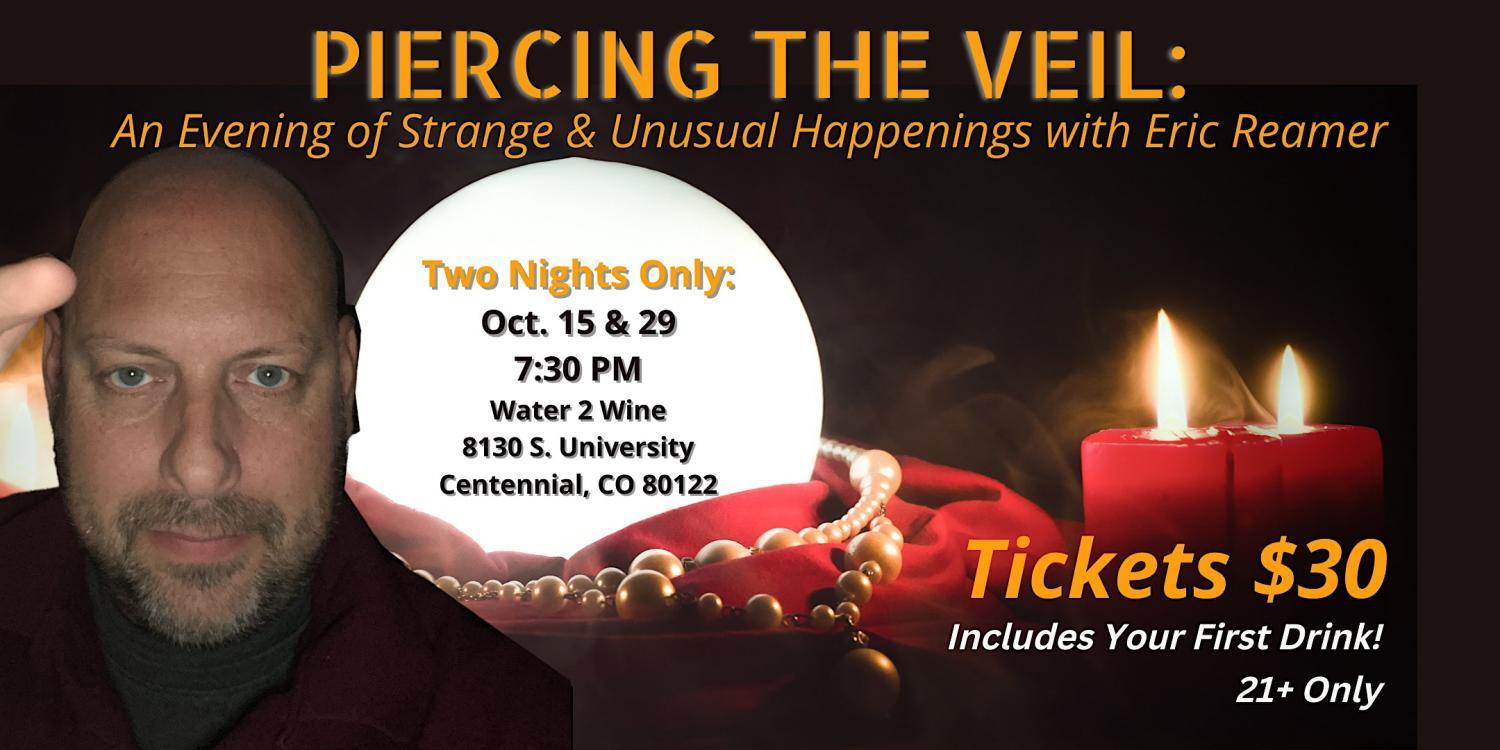 Piercing the veil: an evening of strange and unusual happenings
Sat Oct 15, 7:00 PM - Sat Oct 15, 7:00 PM
