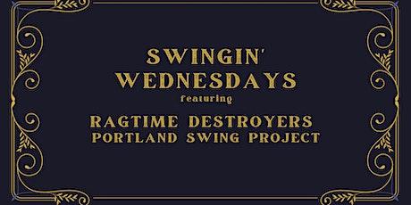 SWINGIN' WEDNESDAYS featuring Ragtime Destroyers & Portland Swing Project