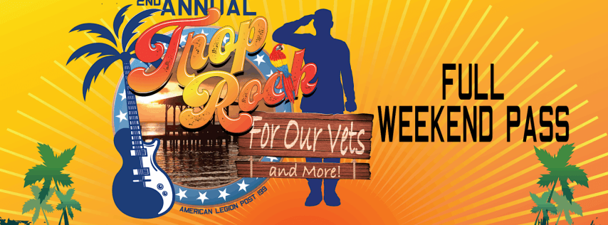 Trop Rock for Our Vets and More – Weekend Pass
