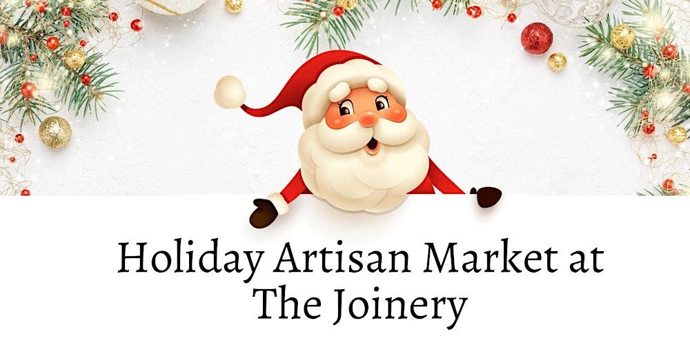 Holiday Artisan Market at The Joinery