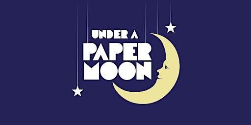 Under a Paper Moon