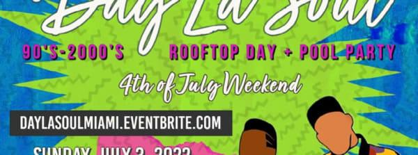 Day La Soul | 90s-2000s Day + Pool Party | 4th of July Weekend