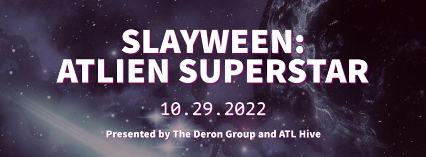 Slayween: ATLien Superstar