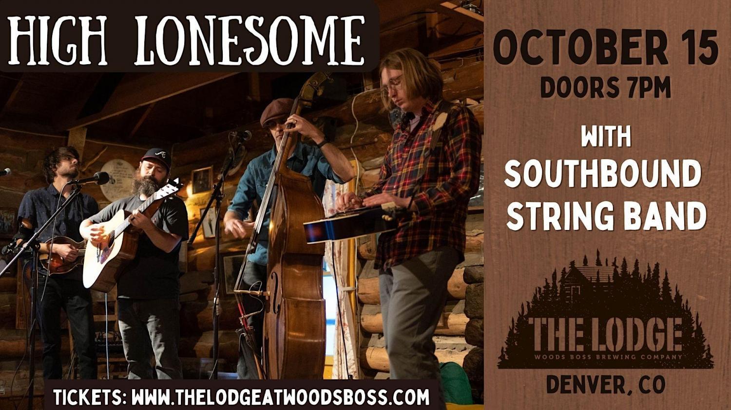 High Lonesome w/ Southbound String Band in The Lodge
Sat Oct 15, 7:00 PM - Sat Oct 15, 11:30 PM