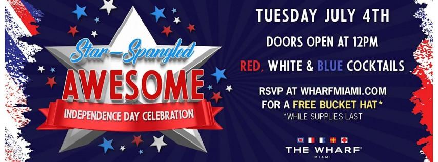 STAR-SPANGLED AWESOME: INDEPENDENCE DAY CELEBRATION AT THE WHARF MIAMI!