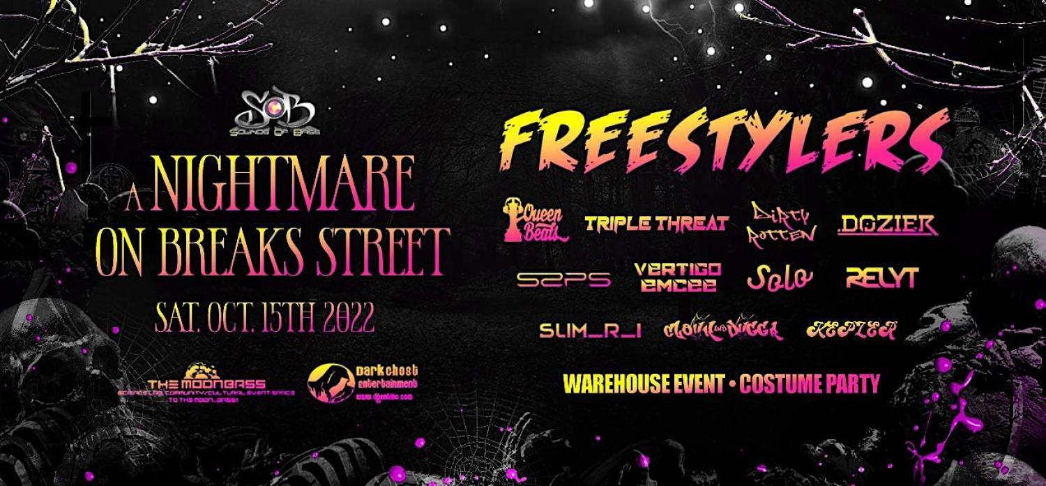 A nightmare on breaks street | w/the freestylers (uk) | warehouse event
Sat Oct 15, 7:00 PM - Sun Oct 16, 5:00 AM