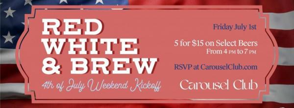 Red, White and Brew at Carousel Club