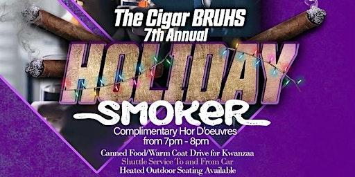 CIGAR BRUHS: 7th Annual Holiday Smoker!