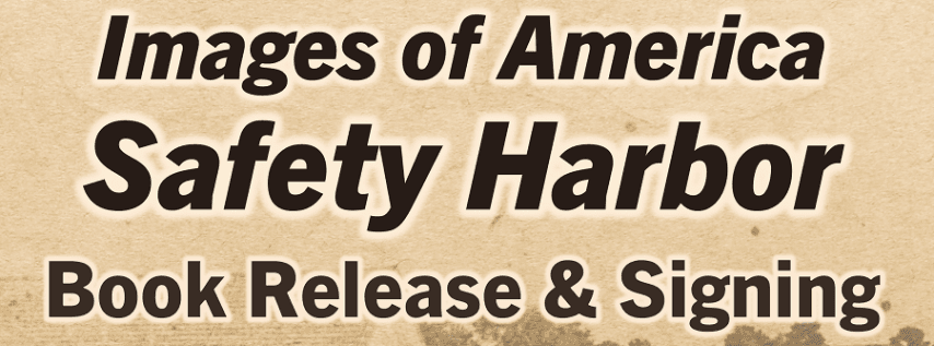'Images of America, Safety Harbor' Book Release and Signing with Local Author La