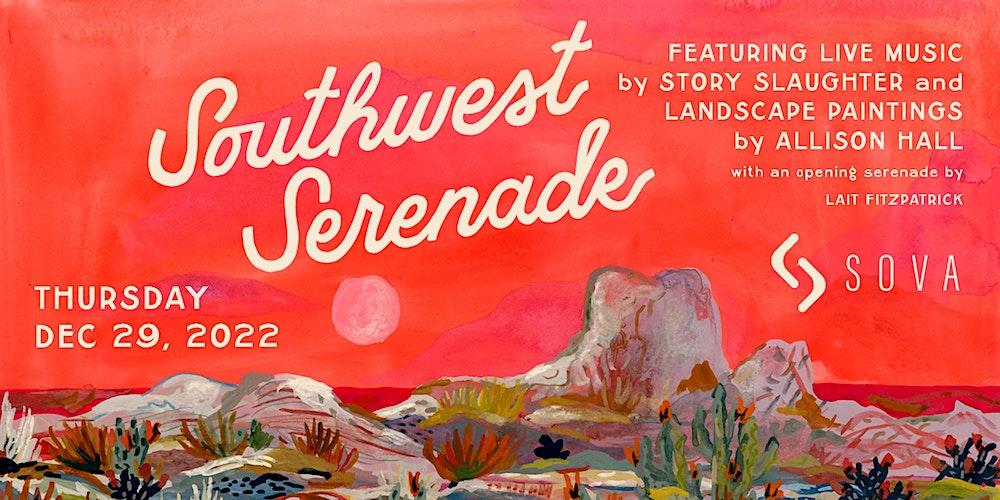 "Southwest Serenade" Art Show + Live Music