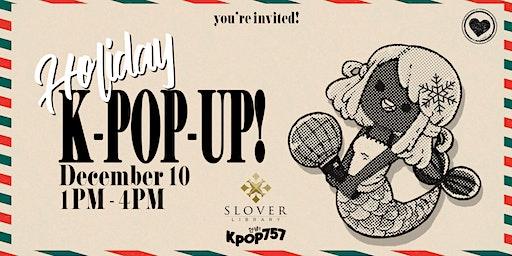 Holiday K-Pop-Up!