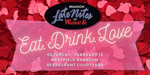 Eat. Drink. Love. - Late Nites on Westfield Brandon