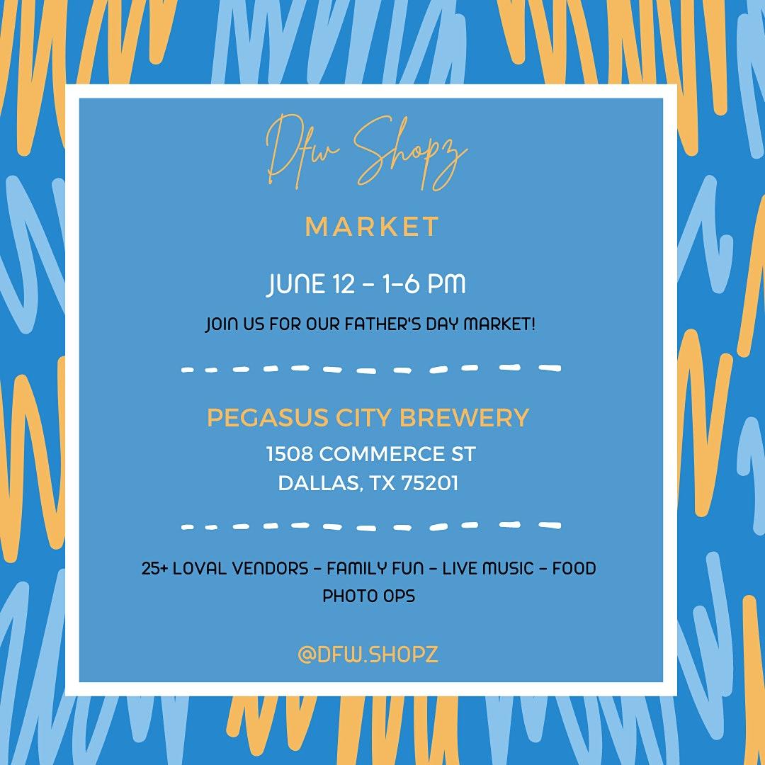 DFWSHOPZ Father's Day Market at Pegasus City Brewery