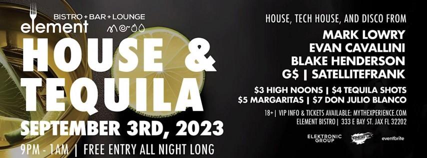 Labor Day Weekend: House & Tequila at Element Bistro | Sunday 9.3.23