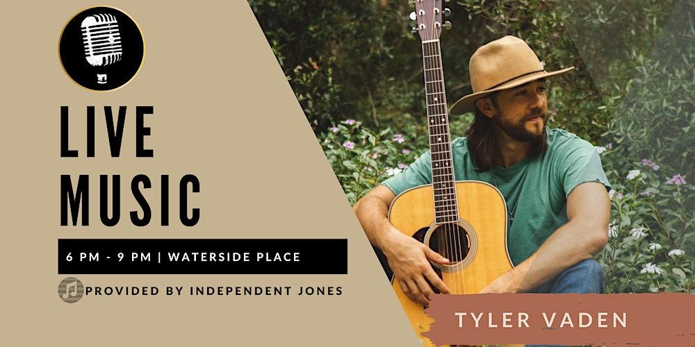 LIVE MUSIC | Tyler Vaden at Waterside Place