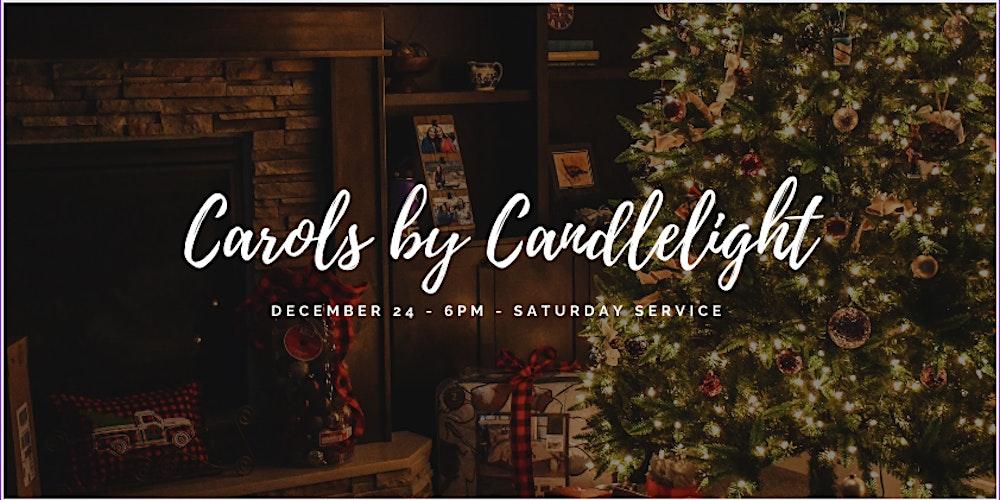 Carols by Candlelight - December 24 - Saturday Night Service