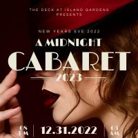Light up the 2023 New Year with “A Midnight Cabaret” at The Deck at Island Gardens